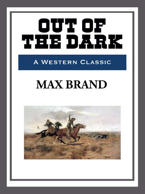 Title details for Out of the Dark by Max Brand - Available